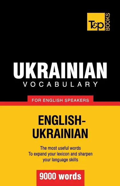 Ukrainian vocabulary for English speakers - 9000 words - Paperback