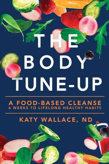 The Body Tune-Up: A Food-based Cleanse - Paperback