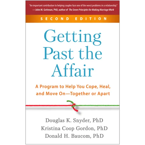 Getting Past the Affair: A Program to Help You Cope, Heal, and Move On--Together or Apart - Paperback