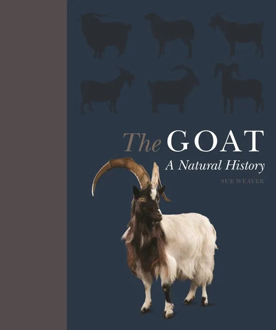 The Goat: A Natural and Cultural History - Hardcover