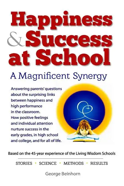 Happiness & Success at School: Answering parents' questions about the surprising connections between happiness and success. - Paperback