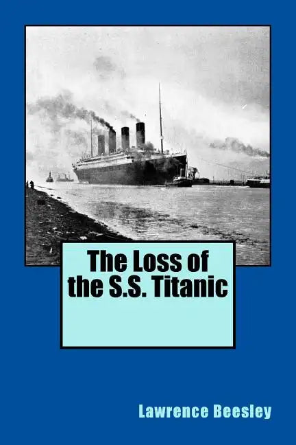 The Loss of the S.S. Titanic - Paperback