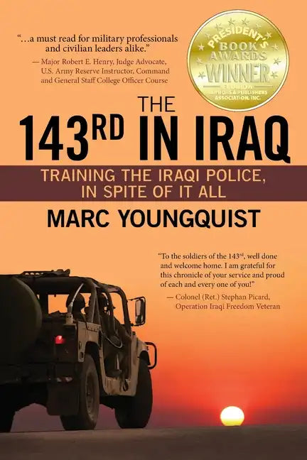 The 143rd in Iraq: Training the Iraqi Police, In Spite of It All - Paperback