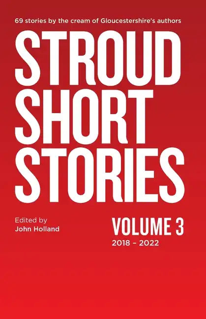 Stroud Short Stories Volume 3 2018-2022 - Paperback