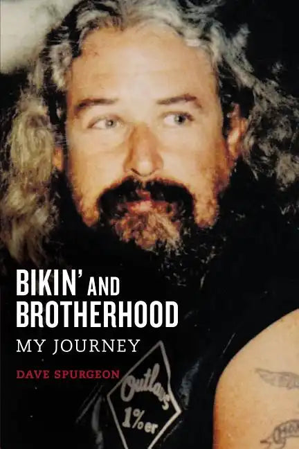 Bikin' and Brotherhood: My Journey - Paperback