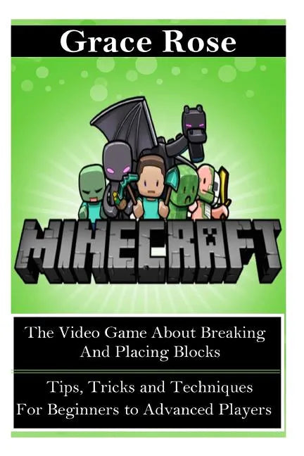 Minecraft: The Video Game about Breaking and Placing Blocks - Paperback