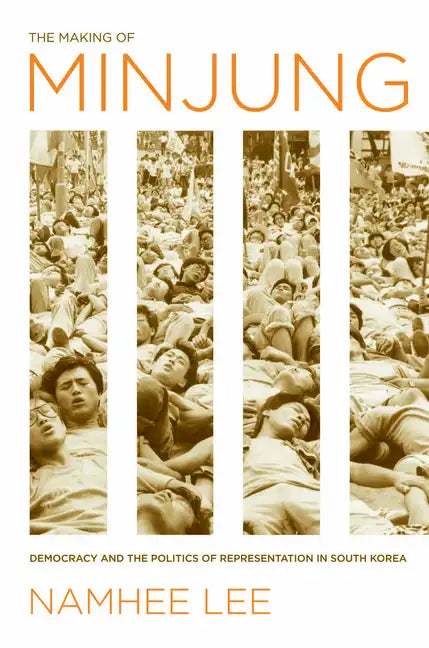 The Making of Minjung: Democracy and the Politics of Representation in South Korea - Paperback