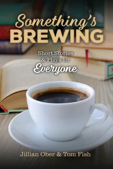 Something's Brewing: Short Stories and Plays for Everyone - Paperback
