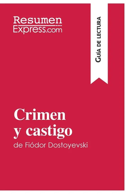 Crimen y castigo de Fiódor Dostoyevski (Guía de lectura): Resumen y análisis completo - Paperback