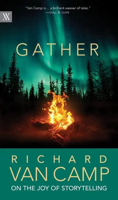Gather: Richard Van Camp on the Joy of Storytelling - Paperback