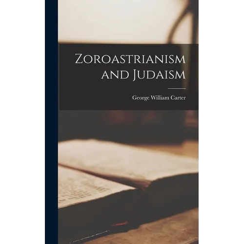 Zoroastrianism and Judaism - Hardcover