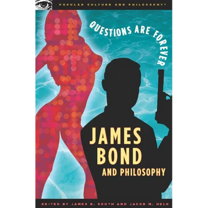 James Bond and Philosophy: Questions Are Forever - Paperback