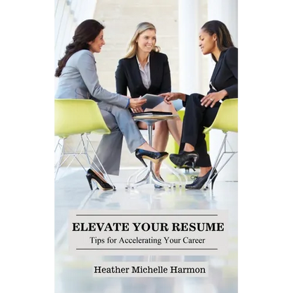 Elevate Your Resume: Tips for Accelerating Your Career - Paperback