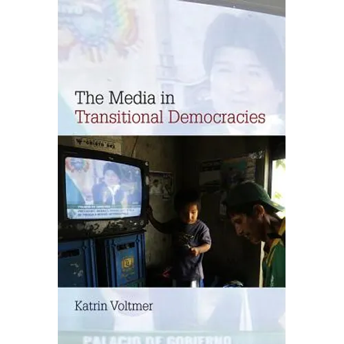 The Media in Transitional Democracies - Hardcover