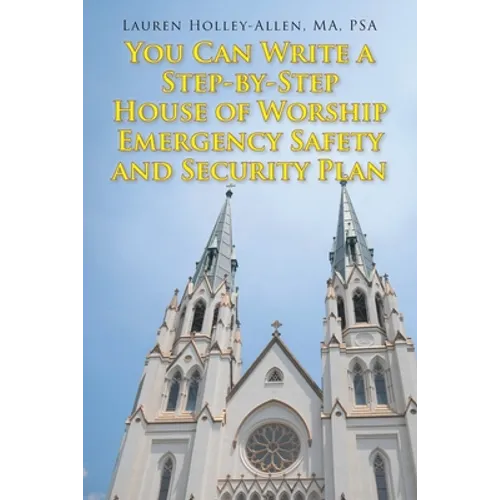 You Can Write a Step-by-Step House of Worship Emergency Safety and Security Plan - Paperback