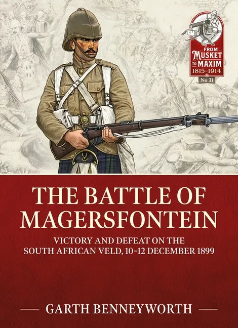 The Battle of Magersfontein: Victory and Defeat on the South African Veld, 10-12 December 1899 - Paperback