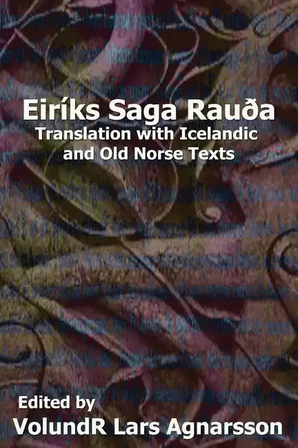 The Saga of Erik the Red: Translation with Icelandic and Old Norse Texts - Paperback