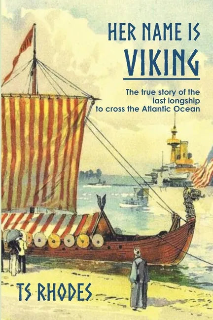 Her Name is Viking: The true story of the last longship to cross the Atlantic - Paperback