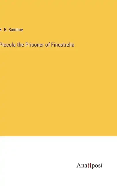 Piccola the Prisoner of Finestrella - Hardcover