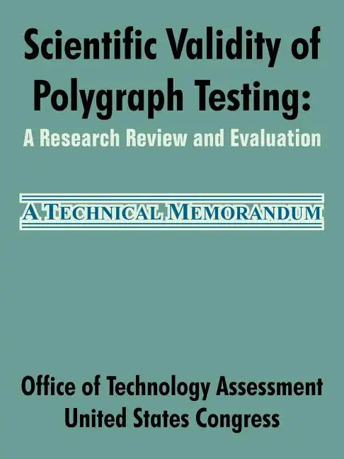 Scientific Validity of Polygraph Testing: A Research Review and Evaluation - Paperback