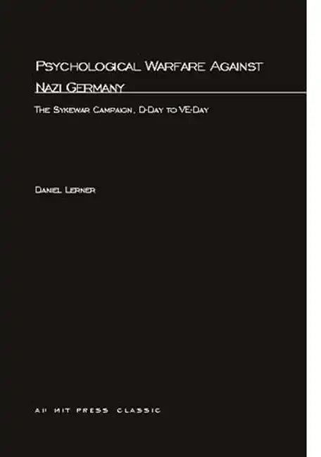 Psychological Warfare Against Nazi Germany: The Sykewar Campaign, D-Day to VE-Day - Paperback