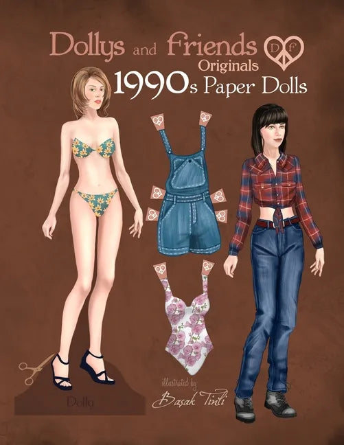 Dollys and Friends Originals 1990s Paper Dolls: Vintage Fashion Dress Up Paper Doll Collection with Iconic Nineties Retro Looks - Paperback