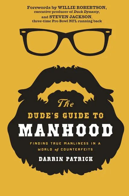 The Dude's Guide to Manhood: Finding True Manliness in a World of Counterfeits - Paperback