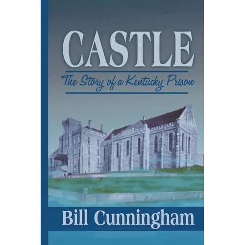 Castle: The Story of a Kentucky Prison - Paperback