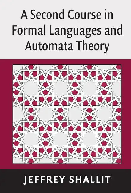 A Second Course in Formal Languages and Automata Theory - Hardcover