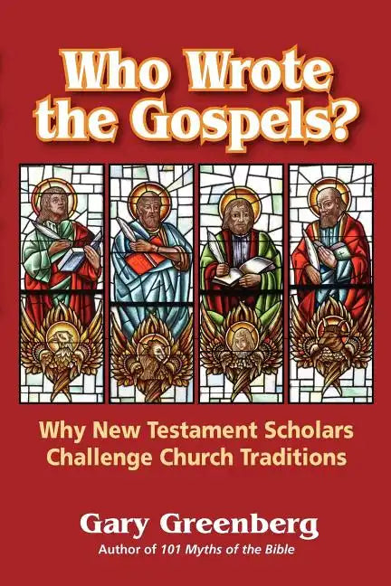 Who Wrote the Gospels? Why New Testament Scholars Challenge Church Traditions - Paperback