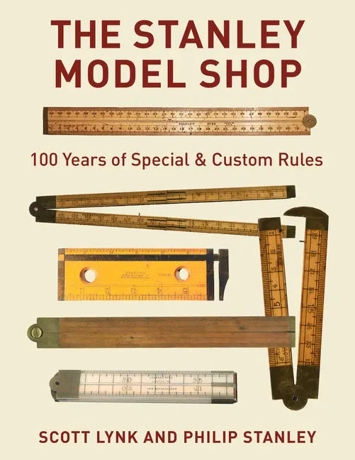 The Stanley Model Shop: 100 Years of Special & Custom Rules - Hardcover