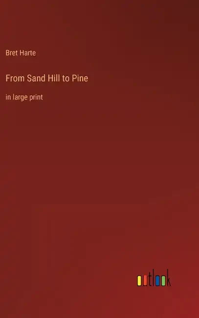 From Sand Hill to Pine: in large print - Hardcover