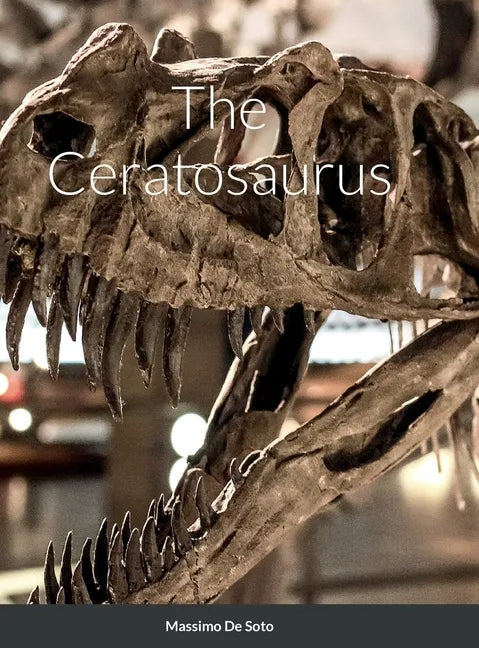 The Ceratosaurus (Hardcover Edition) - Hardcover