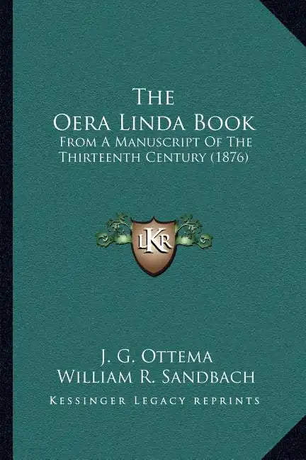 The Oera Linda Book: From A Manuscript Of The Thirteenth Century (1876) - Paperback