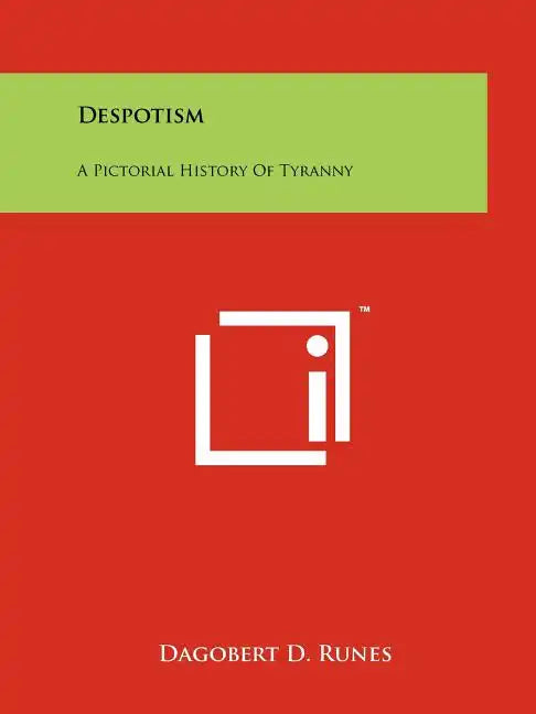 Despotism: A Pictorial History of Tyranny - Paperback
