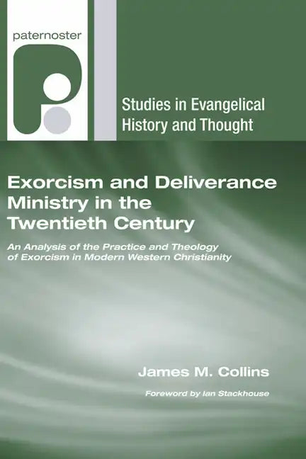 Exorcism and Deliverance Ministry in the Twentieth Century - Paperback
