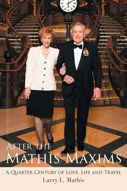After the Mathis Maxims: A Quarter Century of Love, Life and Travel - Paperback