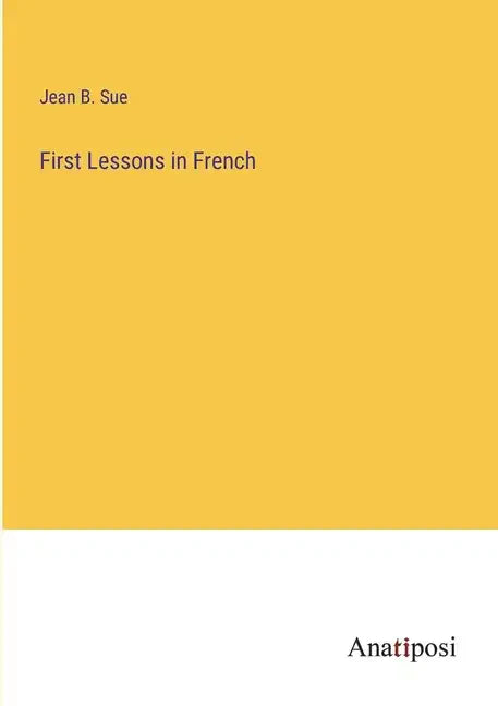 First Lessons in French - Paperback