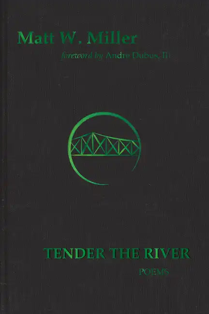 Tender the River: Poems (Signature Series Limited Edition) Volume 2 - Hardcover