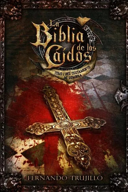 La Biblia de los Caídos. Tomo 1 del testamento de Sombra - Paperback