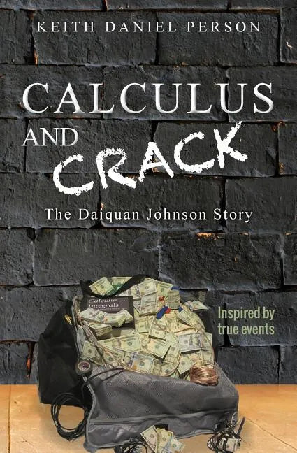 Calculus and Crack: The Daiquan Johnson Story - Paperback