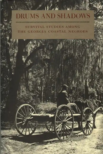 Drums and Shadows: Survival Studies Among the Georgia Coastal Negroes - Paperback