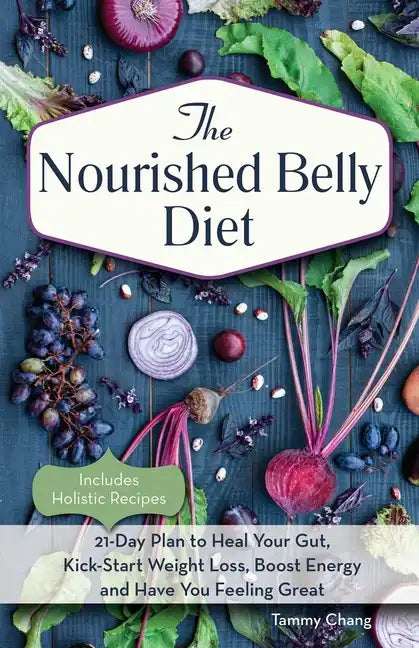 The Nourished Belly Diet: 21-Day Plan to Heal Your Gut, Kick-Start Weight Loss, Boost Energy and Have You Feeling Great - Paperback