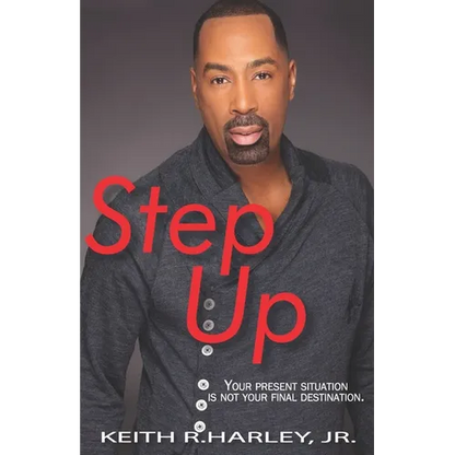 Step Up: Your Present Situation is not Your Final Destination - Paperback