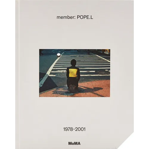 Member: Pope.L, 1978-2001 - Hardcover