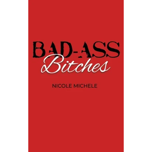 Bad-Ass Bitches - Hardcover