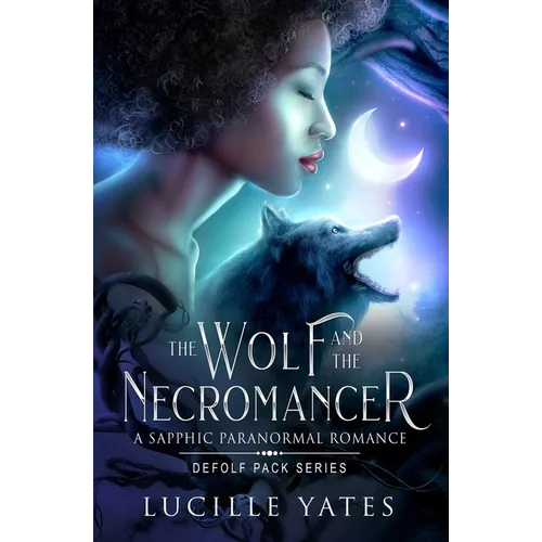The Wolf and the Necromancer: A Sapphic Paranormal Romance - Paperback