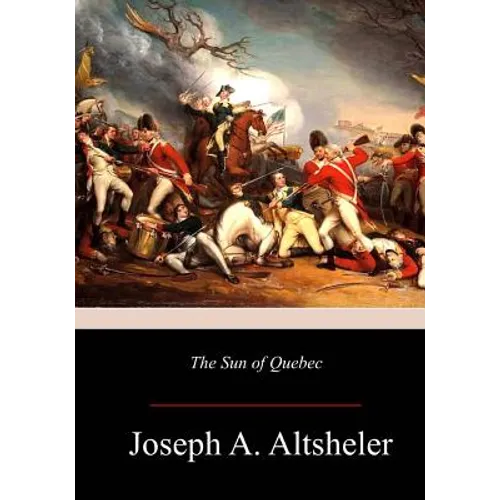 The Sun of Quebec: A Story of a Great Crisis - Paperback