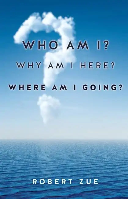 Who Am I? Why Am I Here? Where Am I Going? - Paperback