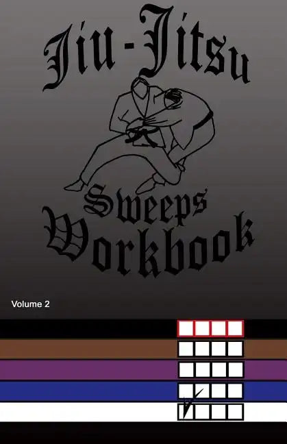 Jiu-Jitsu Sweeps Workbook - Paperback